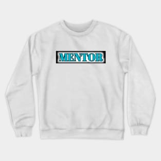 Mentor Crewneck Sweatshirt